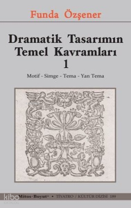 Dramatik Tasarımın Temel Kavramları 1 - Motif Simge Tema Yan Tema