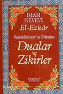 Dualar ve Zikirler - El- Ezkar Resullah'ın Dilinde