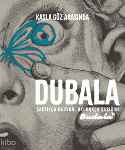 Dubala;Kaşla Göz Arasında