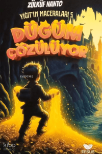 Düğüm Çözülüyor;Yiğit'in Maceraları 5