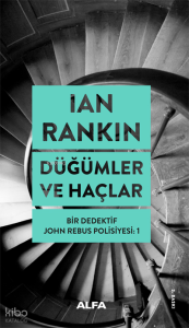 Düğümler ve Haçlar; Bir Dedektif John Rebus Polisiyesi: 1
