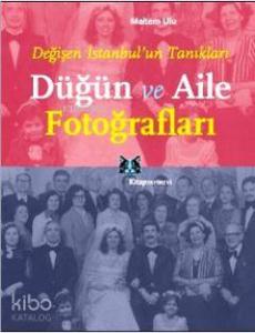 Düğün ve Aile Fotoğrafları; Değişen İstanbul'un Tanıkları