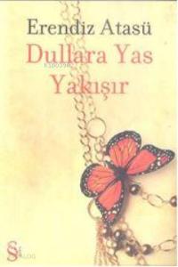 Dullara Yas Yakışır