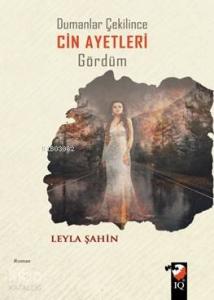 Dumanlar Çekilince Cin Ayetleri Gördüm