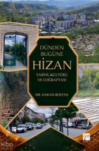 Dünden Bugüne Hizan: Tarihi, Kültürü ve Coğrafyası