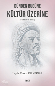 Dünden Bugüne Kültür Üzerine;Genel Bir Bakış