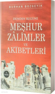 Dünden Bugüne Meşhur Zalimler ve Akibetleri