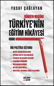 Dünden Bugüne Türkiye’nin Eğitim Hikayesi;Bir Politika Vizyonu