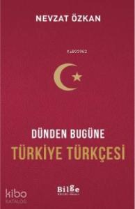 Dünden Bugüne Türkiye Türkçesi