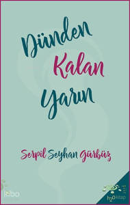 Dünden Kalan Yarın