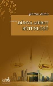 Dünya Ahiret Bütünlüğü