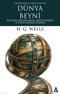 Dünya Beyni;Bilginin Özgürleşmesi, Örgütlenmesi ve Denetlenmesi Üzerine