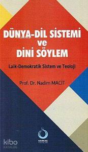 Dünya-Dil Sistemi ve Dini Söylem; Laik-Demokratik Sistem ve Teoloji