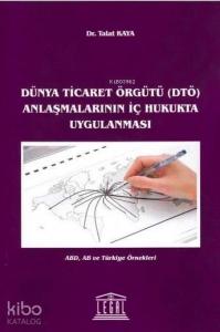 Dünya Ticaret Örgütü (DTÖ) Anlaşmalarının İç Hukukta Uygulanması