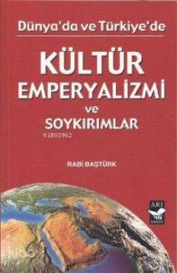 Dünyada ve Türkiye'de Kültür Emperyalizmi