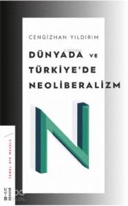 Dünyada ve Türkiye'de Neoliberalizm