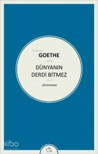 Dünyanın Derdi Bitmez; Aforizmalar