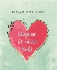 Dünyanın En Güzel Kalbi - The Biggest Heart In The World