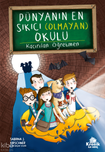 Dünyanın En Sıkıcı (Olmayan) Okulu 3: Kaçırılan Öğretmen