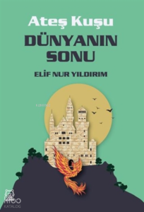 Dünyanın Sonu - Ateş Kuşu 3