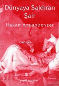 Dünyaya Saldıran Şair