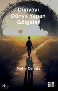 Dünyayı Dünya Yapan Gölgeler