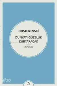 Dünyayı Güzellik Kurtaracak