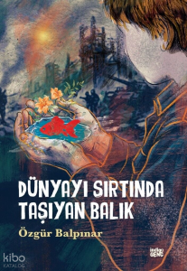 Dünyayı Sırtında Taşıyan Balık