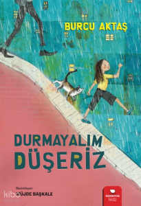 Durmayalım Düşeriz
