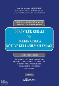 Dürüstlük Kuralı ve Hakkın Açıkça Kötüye Kullanılması Yasağı