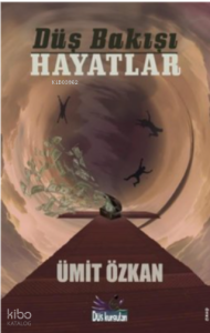Düş Bakışı Hayatlar