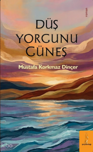 Düş Yorgunu Güneş