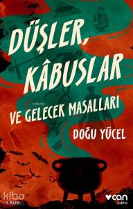 Düşler, Kâbuslar ve Gelecek Masallar