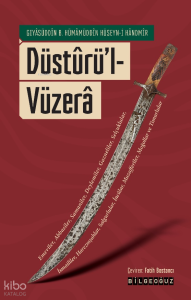 Düstûrü’l-Vüzerâ;Emevîler, Abbasîler, Samanîler, Deylemîler, Gazneliler, Selçuklular, İsmailîler, Harezmşahlar, Salgurlular, İncûlar, Muzafferîler, Moğollar ve Timurlular
