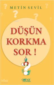 Düşün Korkma Sor