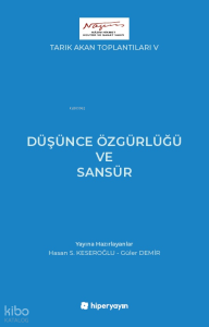 Düşünce Özgürlüğü 	ve Sansür;Tarık Akan Toplantıları V