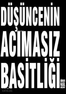 Düşüncenin Acımasız Basitliği