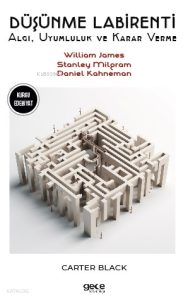 Düşünme Labirentleri;Algı, Uyumluluk ve Karar Verme