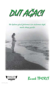 Dut Ağacı;Bir Kadının Güzel Görünmesi için Süslenmesi Değil, Mutlu Olması Gerekir.