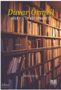 Duvar Örmek ;Hüseyin Su Kütüphanesi