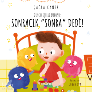 Duygu İşleri Bürosu: Sonracık “Sonra” Dedi!