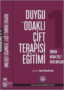 Duygu Odaklı Çift Terapisi Eğitimi Nisan 2017 Ders Notları