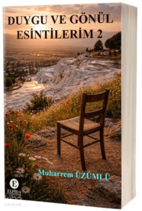 Duygu ve Gönül Esintilerim 2