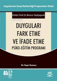 Duyguları Fark Etme ve İfade Etme; Psiko-Eğitim Programı