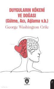 Duyguların Kökeni ve Doğası;(Gülme, Acı, Ağlama V.b.)