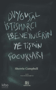 Duygusal İstismarcı Ebeveynlerin Yetişkin Çocukları