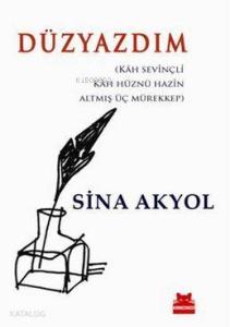 Düzyazdım; Kah Sevinçli, Kah Hüznü Hazin Altmış Üç Mürekkep