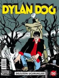 Dylan Dog Sayı: 50 - Deliliğin Uçurumları
