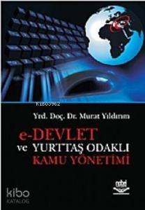 e-Devlet ve Yurttaş Odaklı Kamu Yönetimi