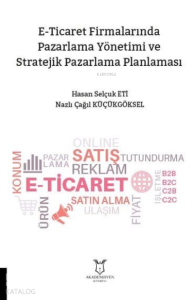 E-Ticarette Pazarlama Yönetimi ve Stratejik Pazarlama Planlaması